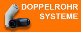 Doppelrohr Systeme